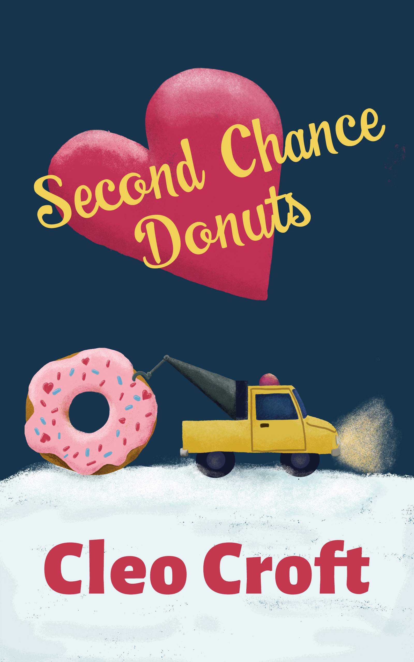 Cover for Second Chance Donuts by Cleo Croft. Image is hand illustrated and depicts a yellow tow-truck pulling a giant pink donut on a winter's night. The upper section of the book has a giant dark pink hear with the title, Second Chance Donuts